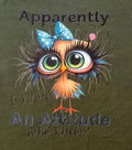 Apparently I Have An Attitude owl graphic tee design on olive green shirt