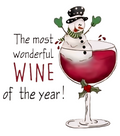 Snowman with green mittens and a polka-dot hat sitting in a red wine glass beside The most wonderful WINE of the year text.