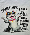 Sometimes I Talk to Myself funny cat graphic tee