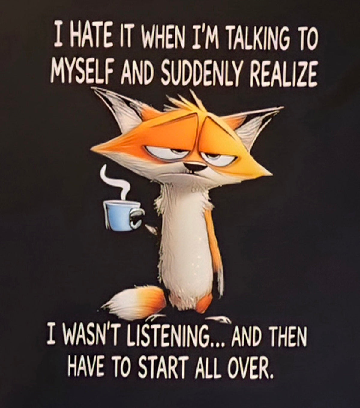 Grumpy Fox Talking To Myself Tee